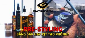 Pre-styling bằng sáp hay xịt tạo phồng