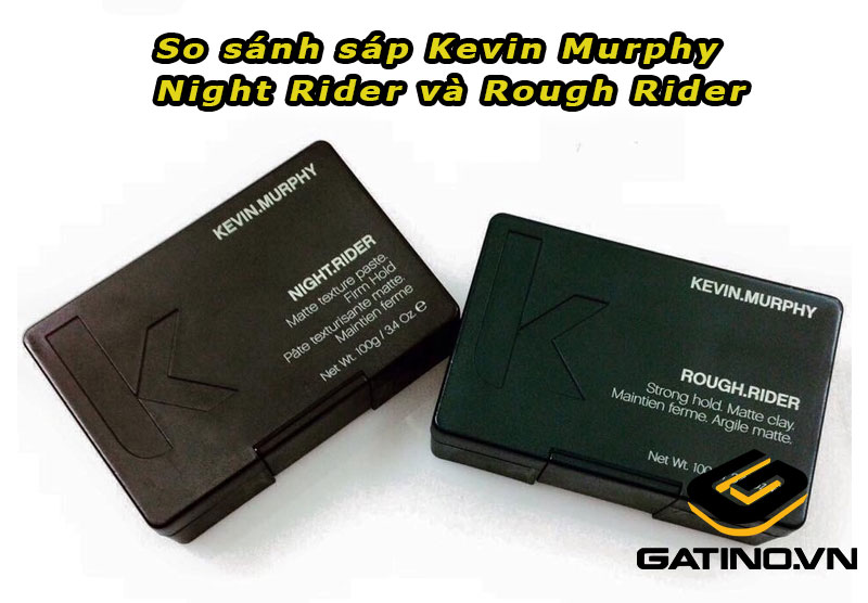 So sánh sáp Kevin Murphy Night Rider và Rough Rider