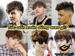 Tóc nam uốn xoăn dùng wax vuốt tóc gì?