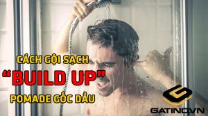 Cách gội sạch pomade gốc dầu