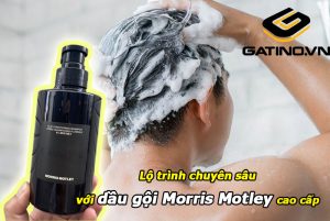 Cách sử dụng dầu gội Morris Motley theo lộ trình chuyên sâu