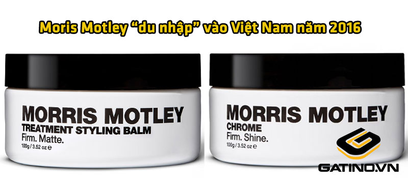 Morris Motley du nhập vào thị trường Việt Nam năm 2016