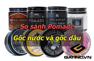 So sánh Pomade gốc nước và gốc dầu