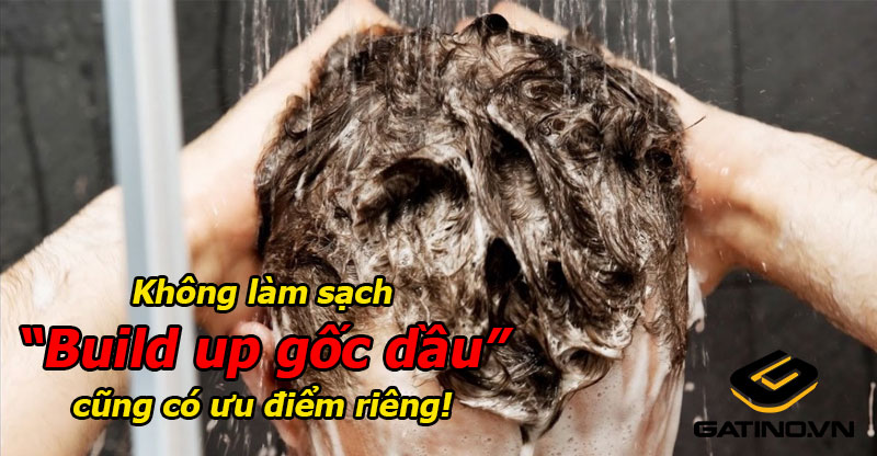 Không làm sạch Build up gốc dầu cũng có ưu điểm riêng