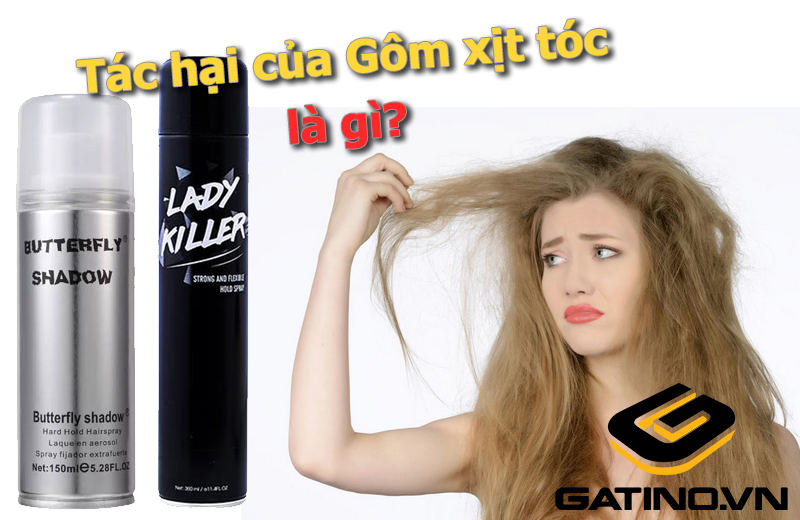 Tác hại của gôm xịt tóc là gì?