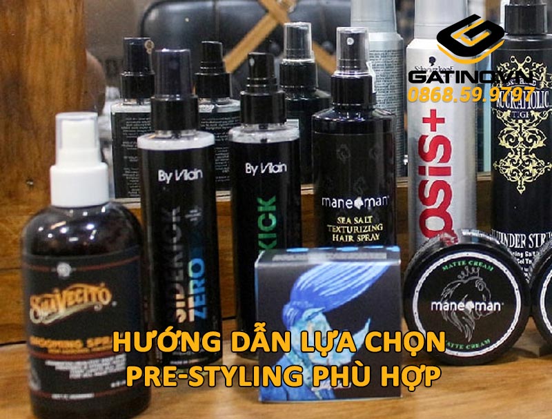 huong-dan-lua-chon-pre-styling-phu-hop